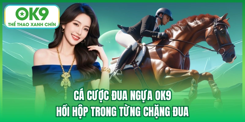 cá cược đua ngựa ok9